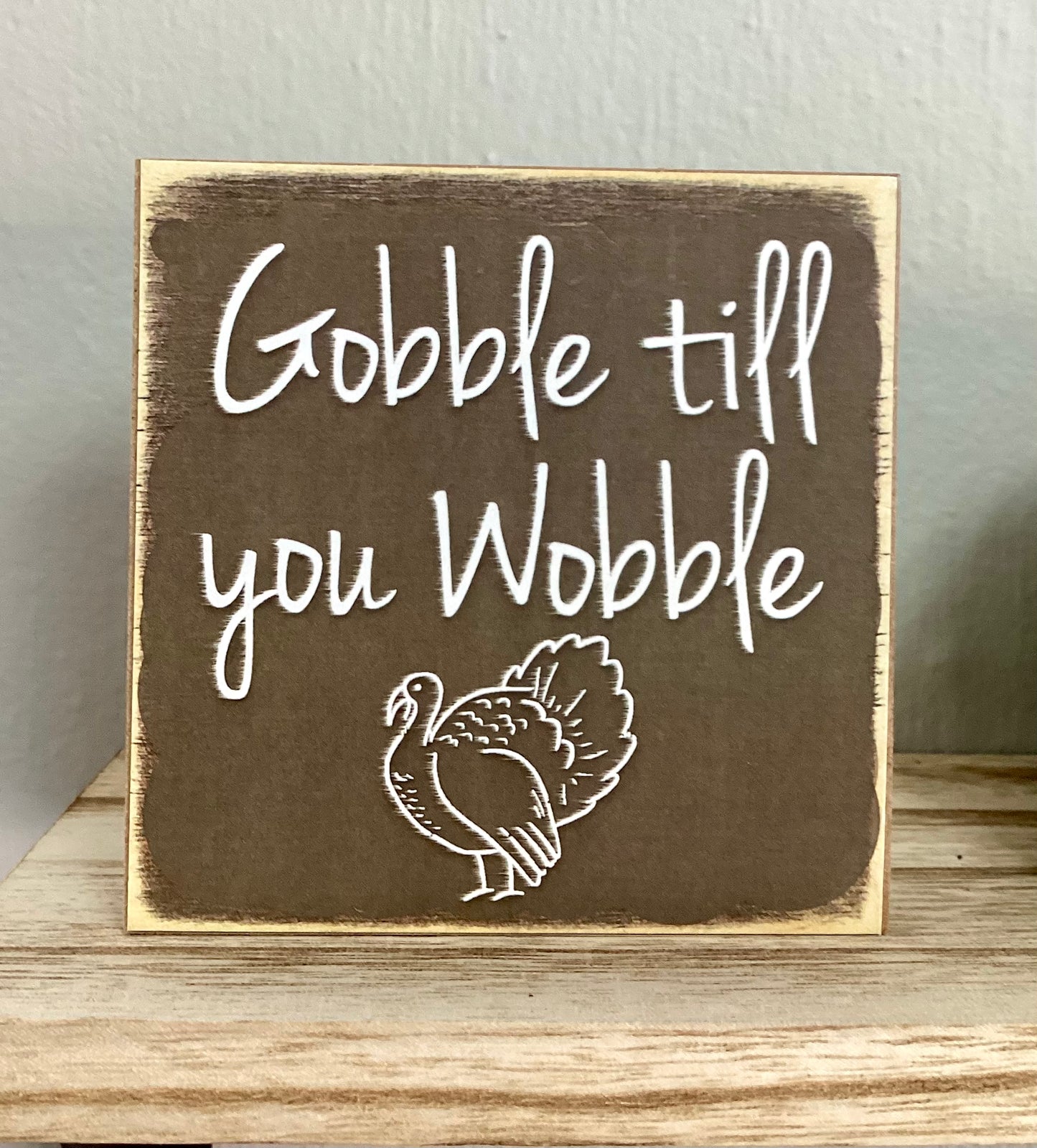 Gobble Wooden Sign 4x4
